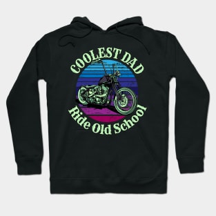 Coolest dad Ride old school Hoodie